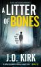 [DCI Logan Crime Thrillers 01] • A Litter of Bones